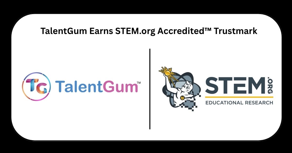 TalentGum Receives STEM.org Accredited™ Educational Experience Trustmark